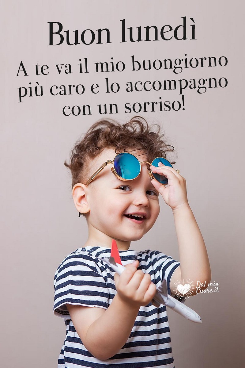 A te va il mio buongiorno più caro e lo accompagno con un sorriso! Buon lunedì