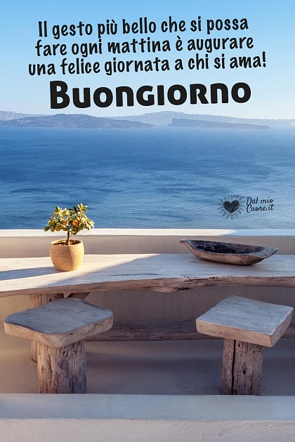 Il gesto più bello che si possa fare ogni mattina è augurare una felice giornata a chi si ama! Buongiorno