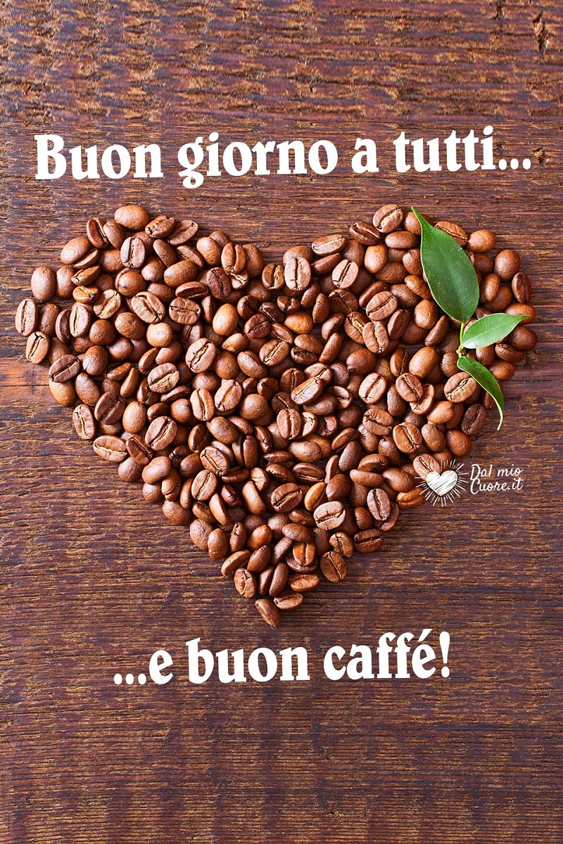 Buon giorno a tutti... e buon caffé!