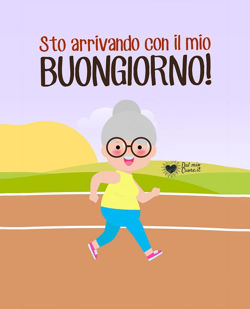 Sto arrivando con il mio buongiorno!