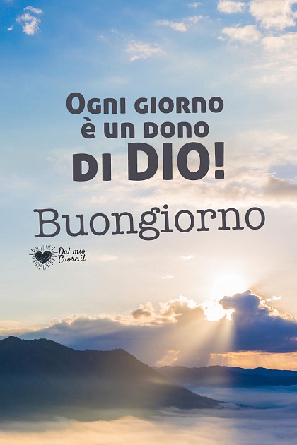 Ogni giorno è un dono di DIO!