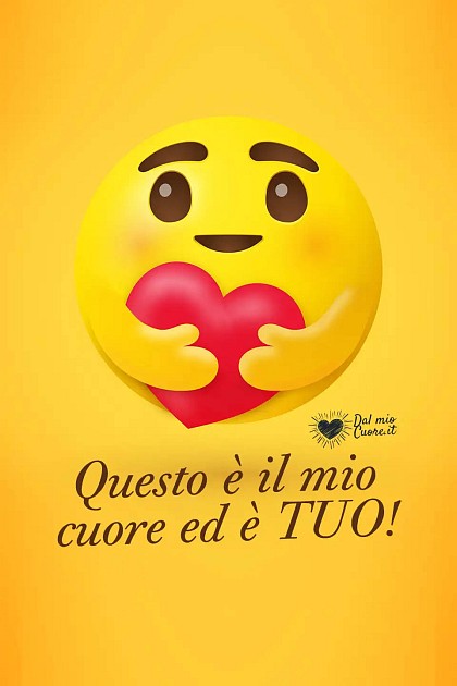 Questo è il mio cuore ed è TUO!