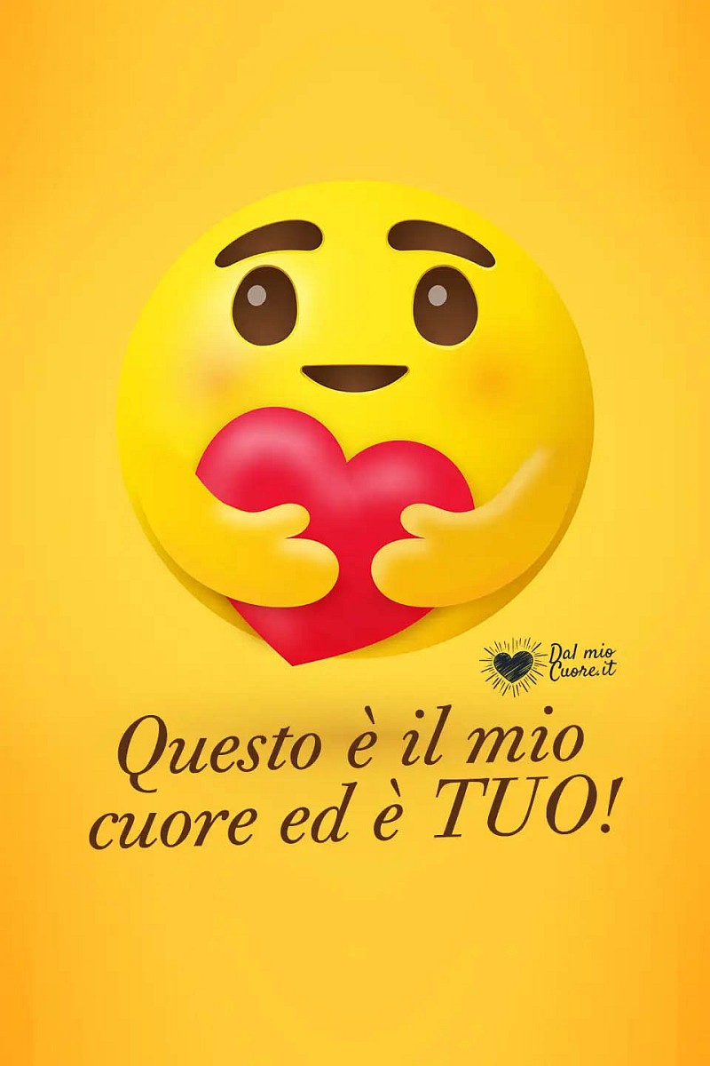 Questo è il mio cuore ed è TUO!