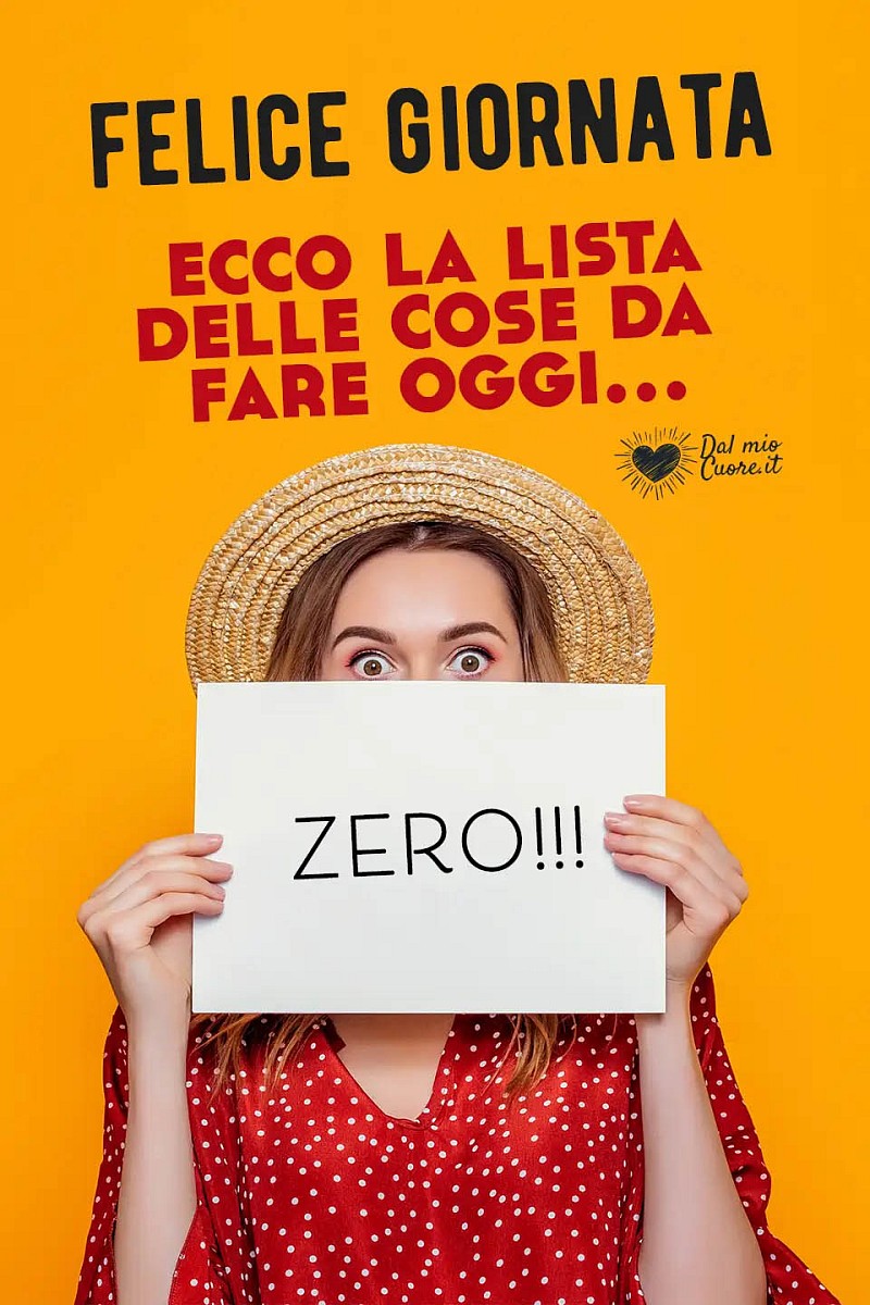Ecco la lista delle cose da fare oggi... zero! Felice giornata