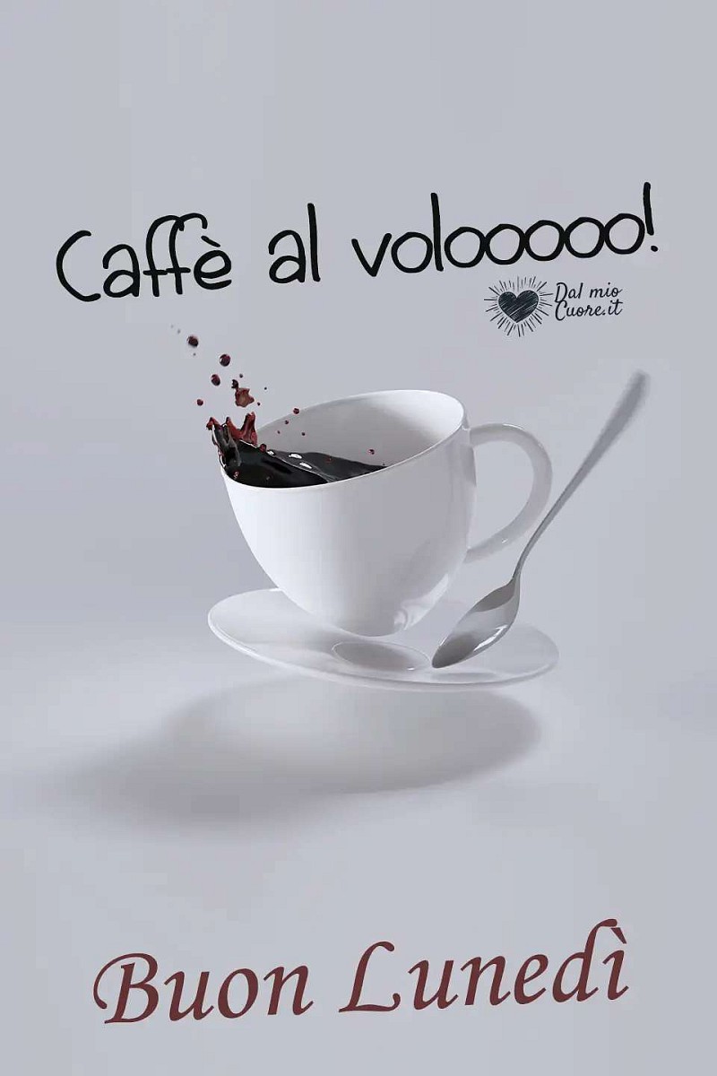 Caffè al voloooo. Buon Lunedì