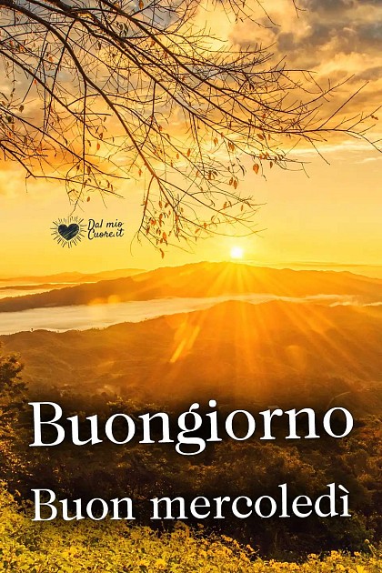 Buongiorno. Buon mercoledì