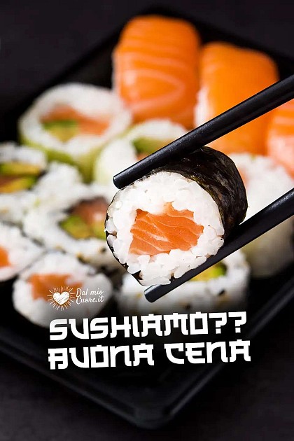 Sushiamo?? Buona Cena