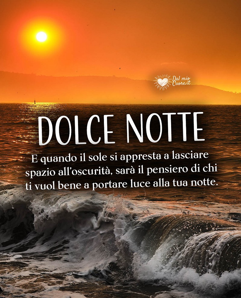 Dolce Notte con Tramonto sul Mare: Il pensiero di chi ti vuol bene porta luce