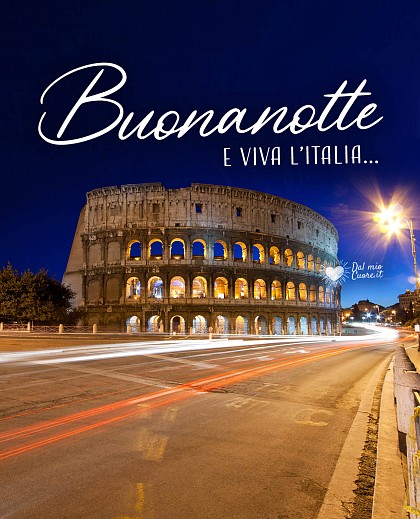 Buonanotte e viva l'Italia... (dal Colosseo, Roma)