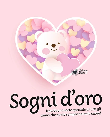 Una buonanotte speciale a tutti gli amici che porto sempre nel mio cuore! Sogni d'oro