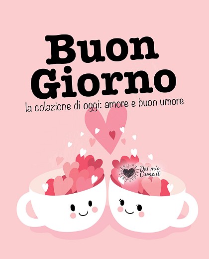 La colazione di oggi: amore e buon umore. Buon giorno