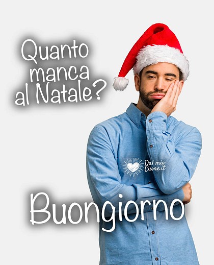 Quanto manca al Natale? Buongiorno Simpatico