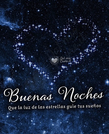 Que la luz de las estrellas guìe tus sueños. Buenas Noches