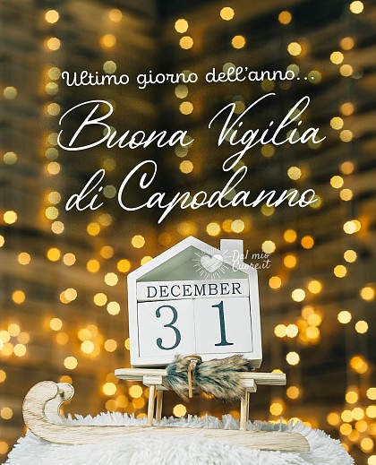 Ultimo giorno dell'anno... felice vigilia di Capodanno