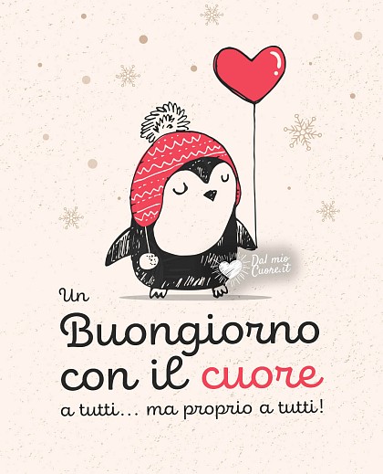 Un buongiorno con il cuore a tutti... ma proprio a tutti!
