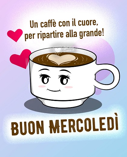 Un caffè con il cuore, per ripartire alla grande! Buon Mercoledì