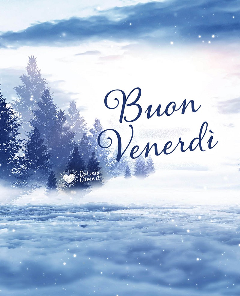 Buon venerdì invernale con neve in montagna