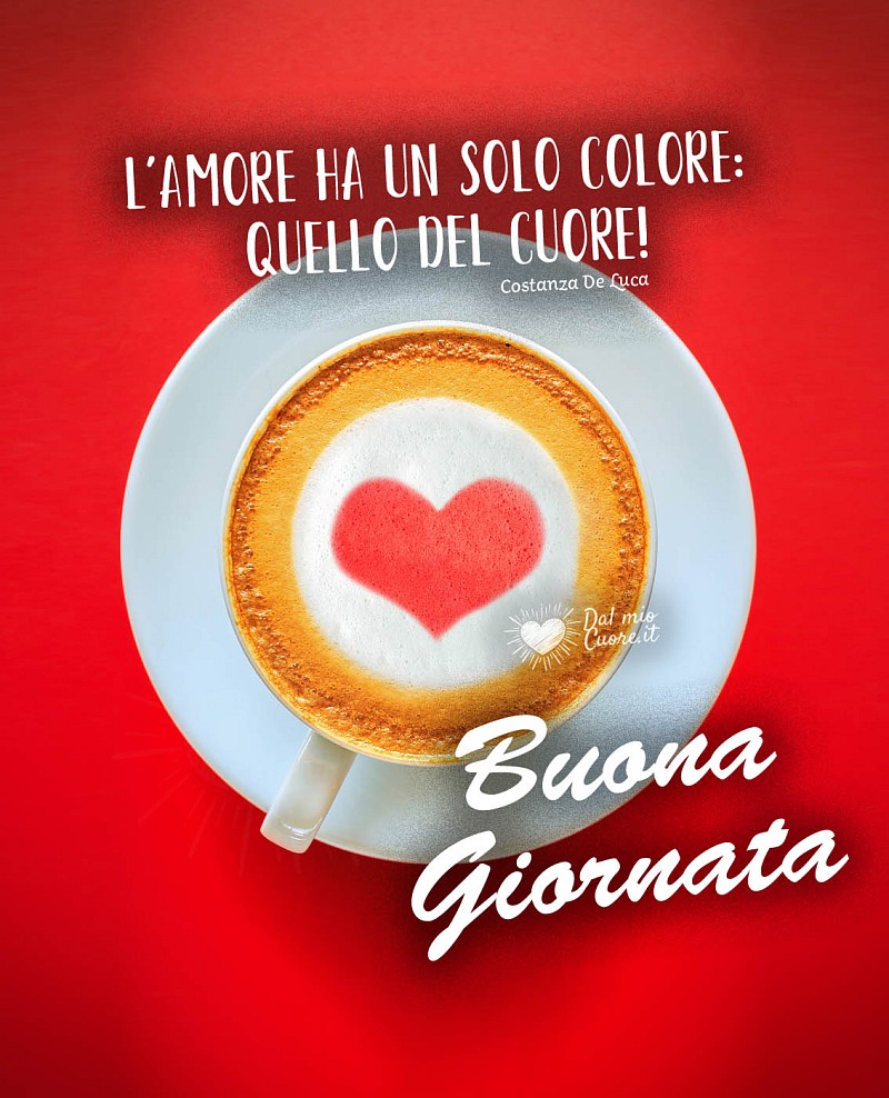 Buongiorno col Cuore: L'amore ha un solo colore, buona giornata con affetto