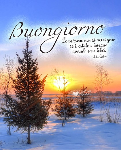 "Le persone non si accorgono se è estate o inverno quando sono felici". Buongiorno