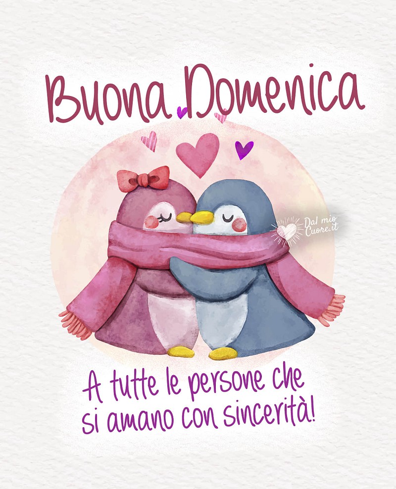 Buona Domenica a tutte le persone che si amano con sincerità!