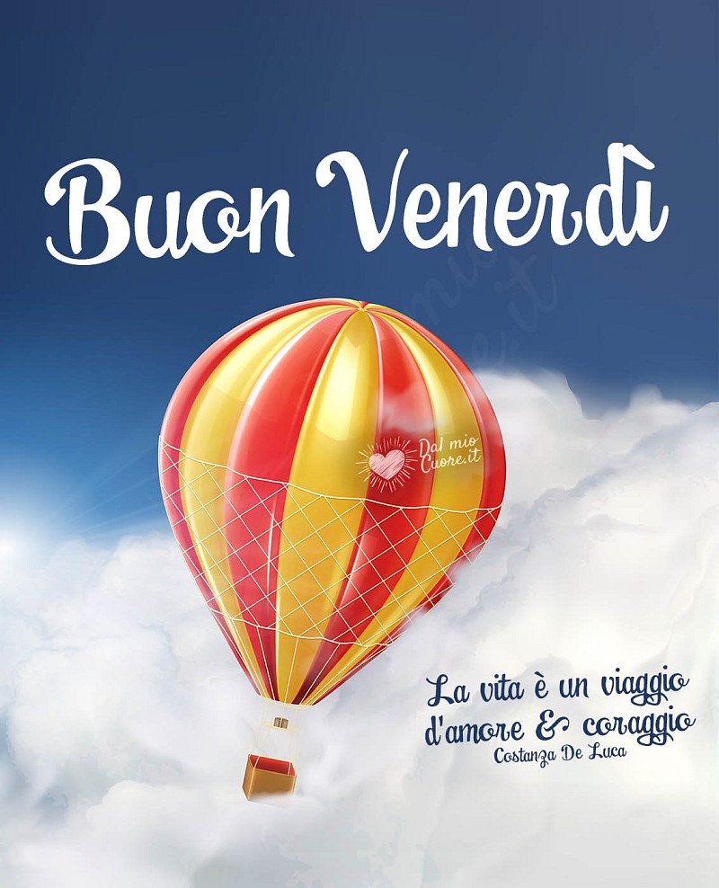 La vita è un viaggio d'amore e coraggio. Buon venerdi
