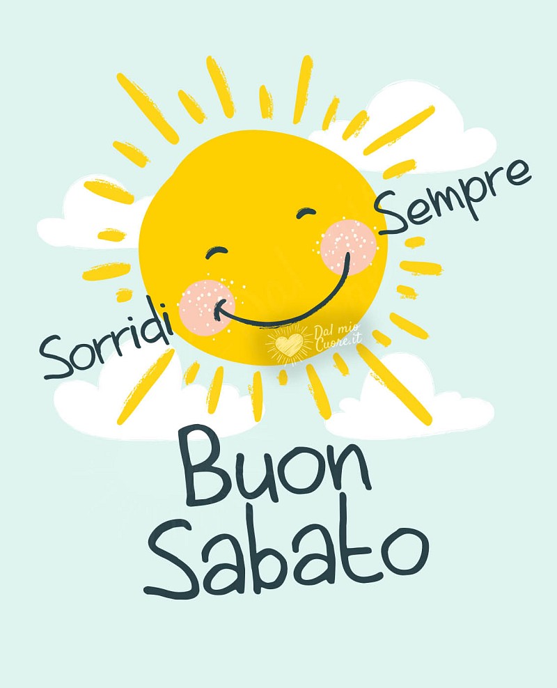 Sorridi sempre. Buon Sabato