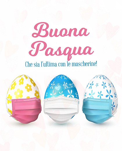 Buona Pasqua. Che sia l’ultima con le mascherine!