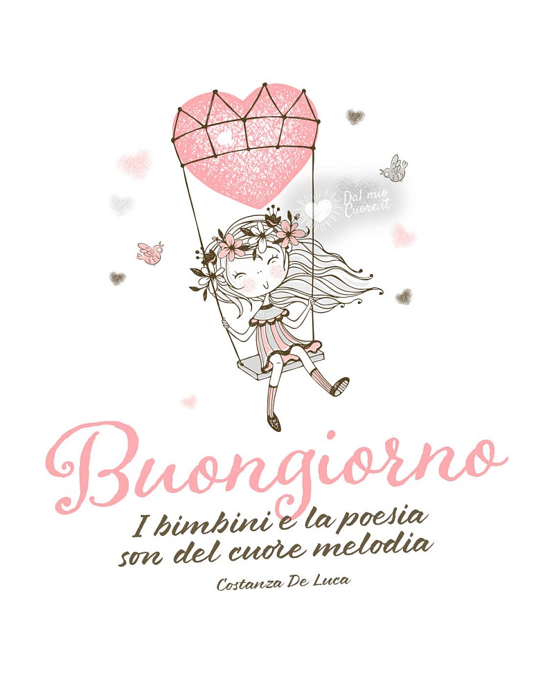 I bimbini e la poesia son del cuore melodia. Buongiorno