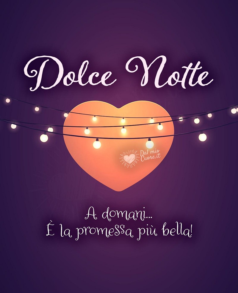 A domani... è la promessa più bella. Dolce Notte