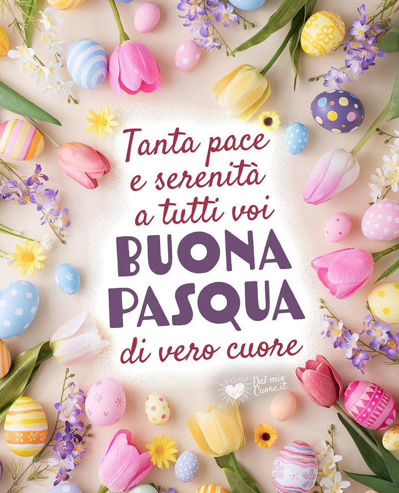 Tanta pace e serenità a tutti voi. Buona Pasqua di vero cuore