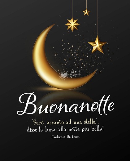 "Sarò accanto ad una stella", disse la luna alla notte più bella! Buonanotte