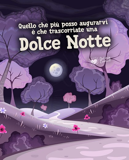 Quello che più posso augurarvi è che trascorriate una Dolce Notte