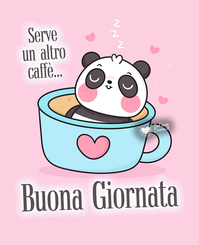 Serve un altro caffè... Buona Giornata