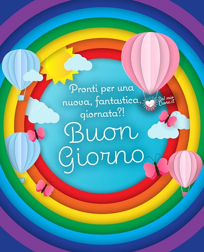 Pronti per una nuova, fantastica, giornata?! Buon Giorno