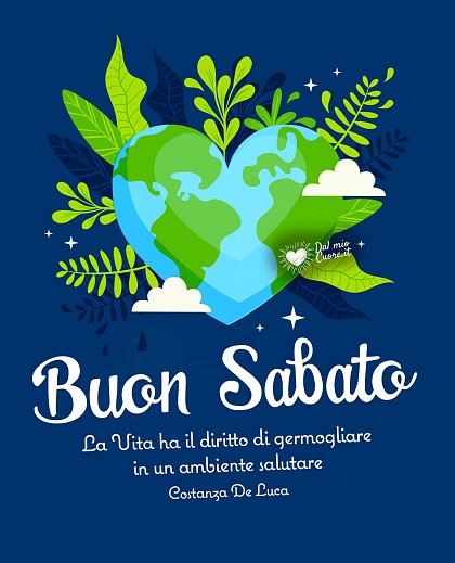 La Vita ha il diritto di germogliare in un ambiente salutare. Buon Sabato
