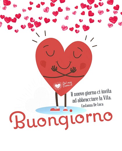 Il nuovo giorno ci invita ad abbracciare la Vita! Buongiorno