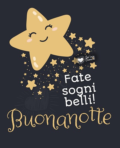 Fate sogni belli! Buonanotte