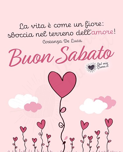 La vita è come un fiore: sboccia nel terreno dell'amore! Buon Sabato