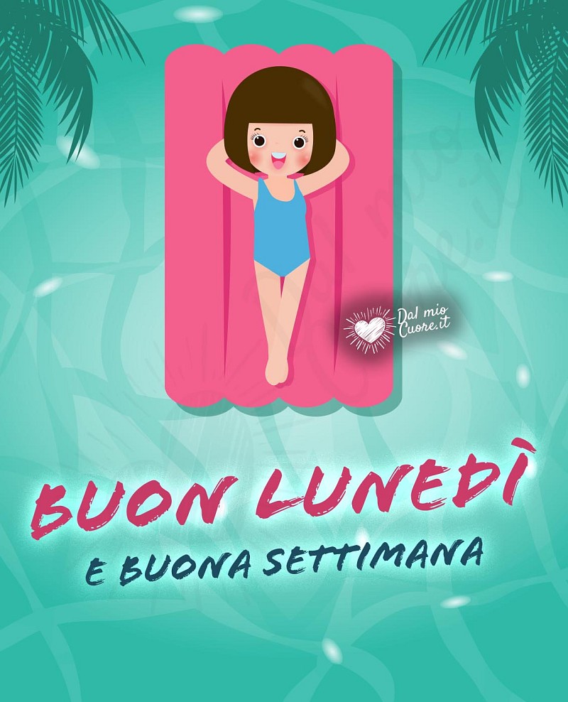 Buon lunedì e buona settimana d'Estate