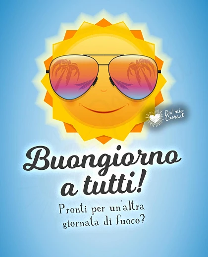 Buongiorno Simpatico: Pronti per un'altra caldissima giornata di fuoco?
