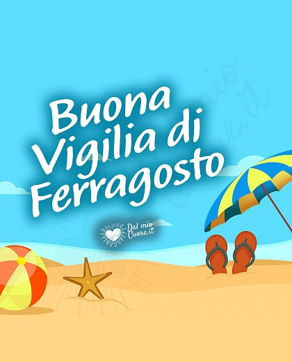 Buona vigilia di Ferragosto
