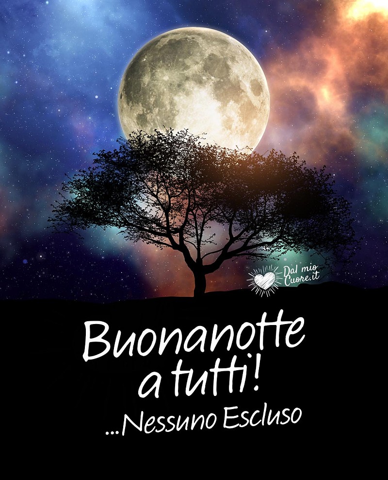 Buonanotte a Tutti gli Amici del Gruppo WhatsApp: Nessuno escluso!