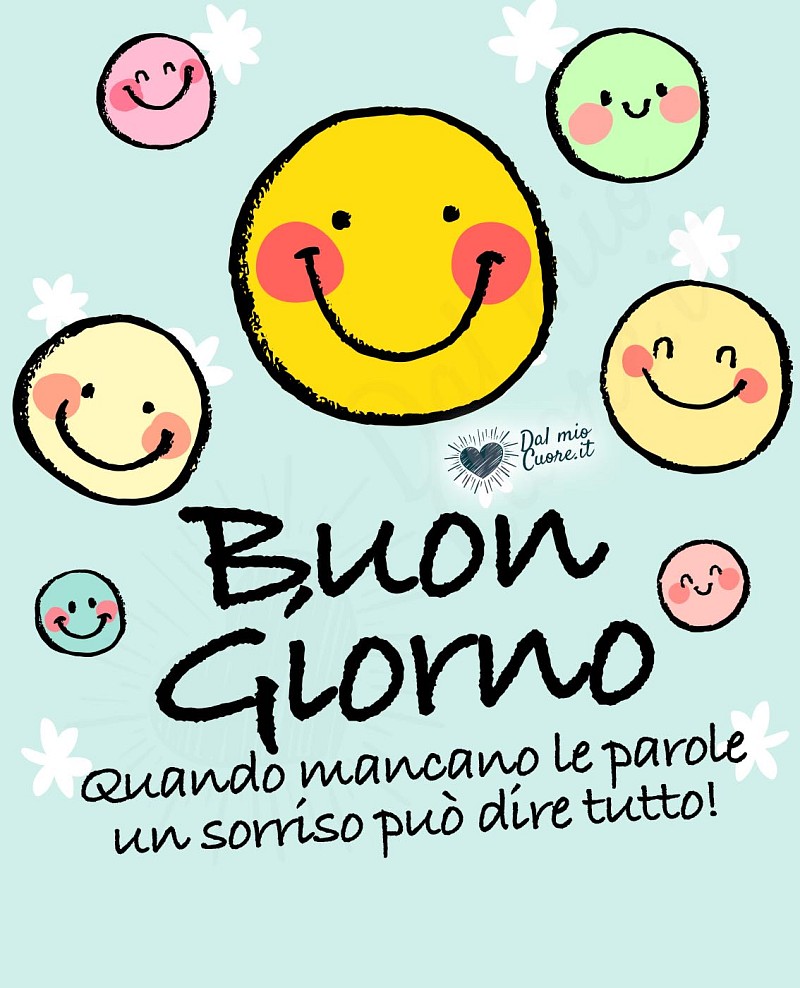 Quando mancano le parole un sorriso può dire tutto! Buon Giorno