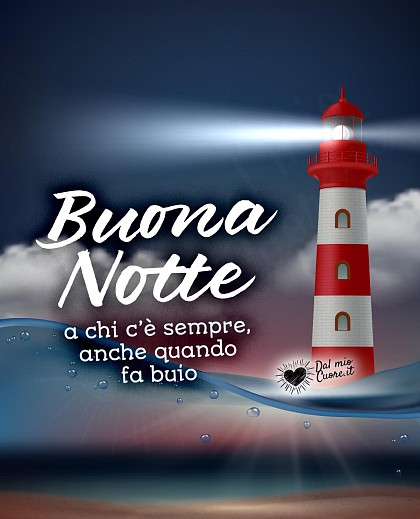 Buonanotte a chi c'è sempre. Anche quando fa buio