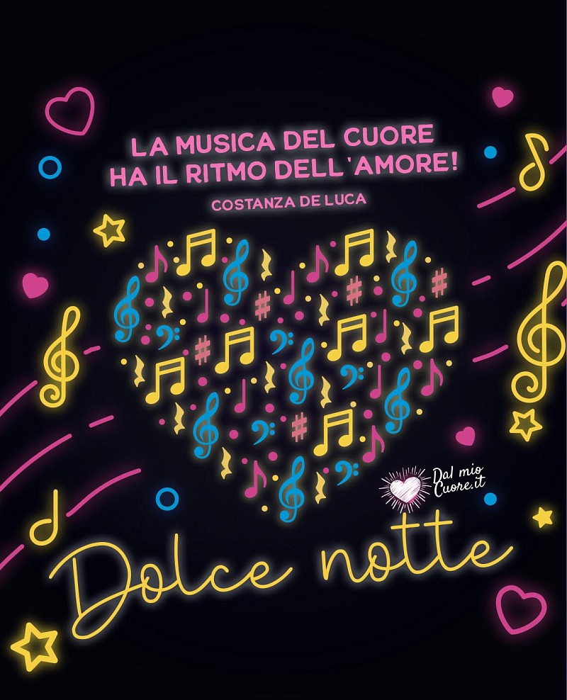 La musica del cuore ha il ritmo dell'amore! Dolce Notte