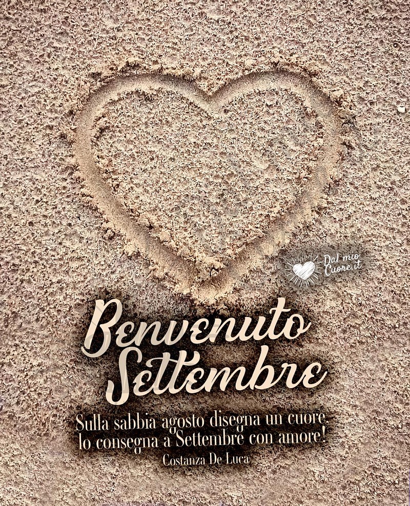 Sulla sabbia agosto disegna un cuore, lo consegna a Settembre con amore!