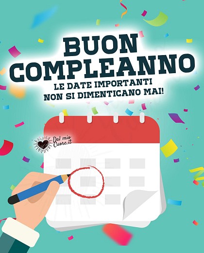 Le date importanti non si dimenticano mai! Buon Compleanno