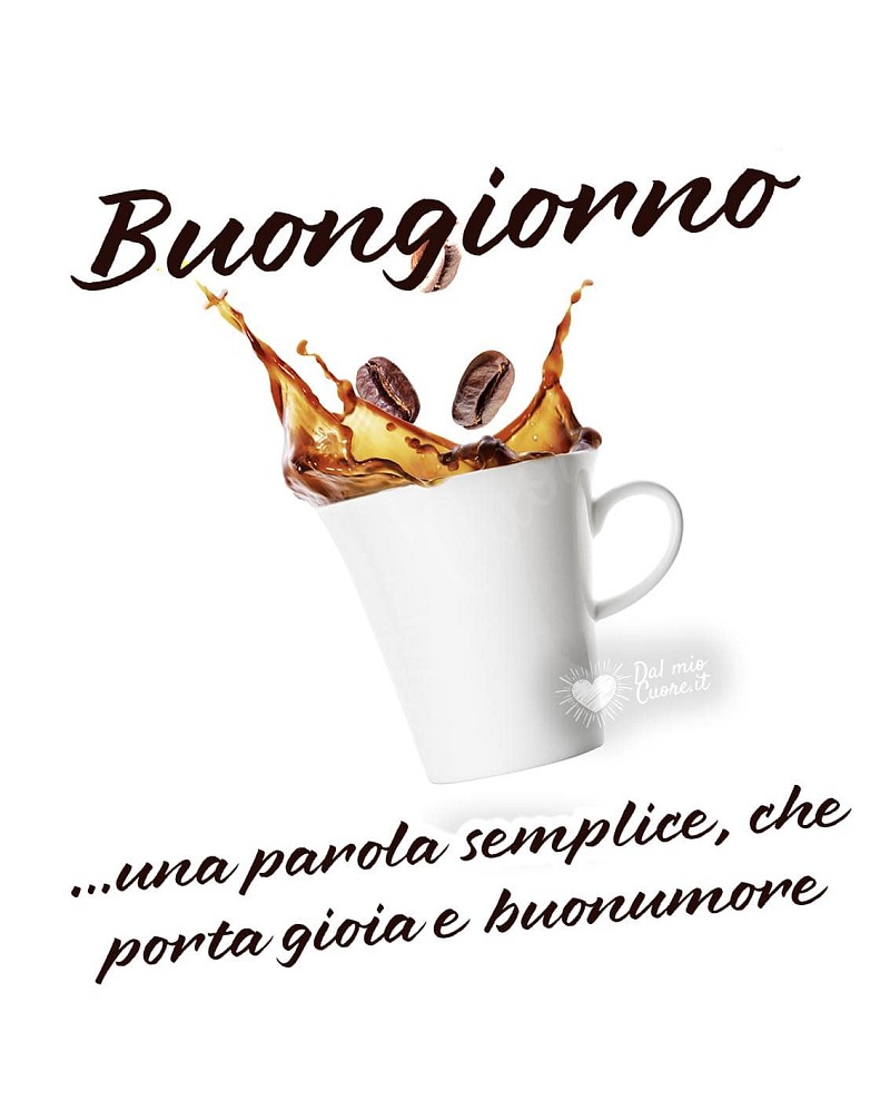 Buongiorno… una parola semplice che porta gioia e buonumore