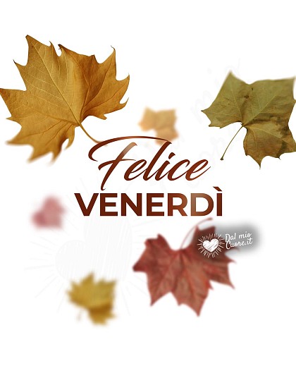 Felice Venerdì autunnale