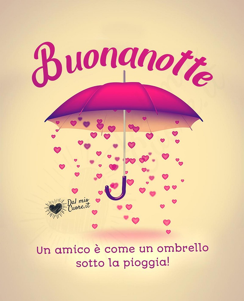 Buonanotte frasi! Un amico è come un ombrello sotto la pioggia!